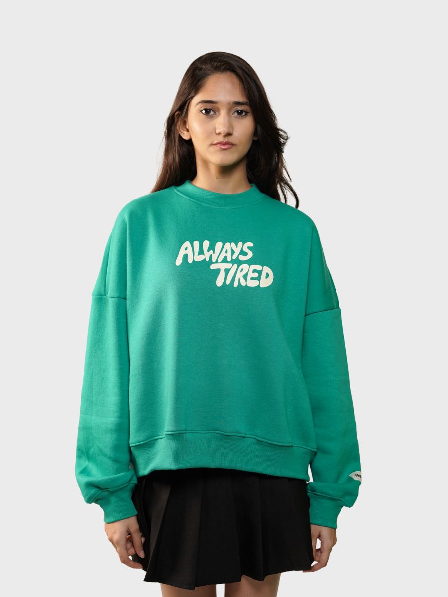 Always Tired Sweatshirt