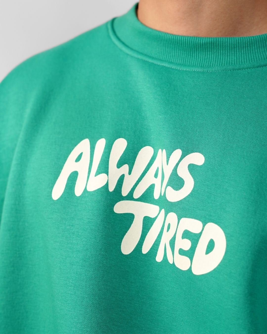 Always Tired Sweatshirt