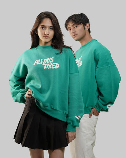 Always Tired Sweatshirt