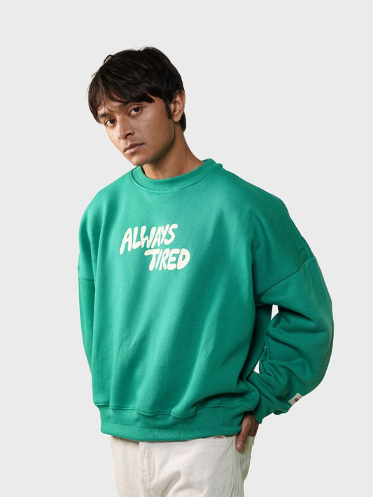 Always Tired Sweatshirt