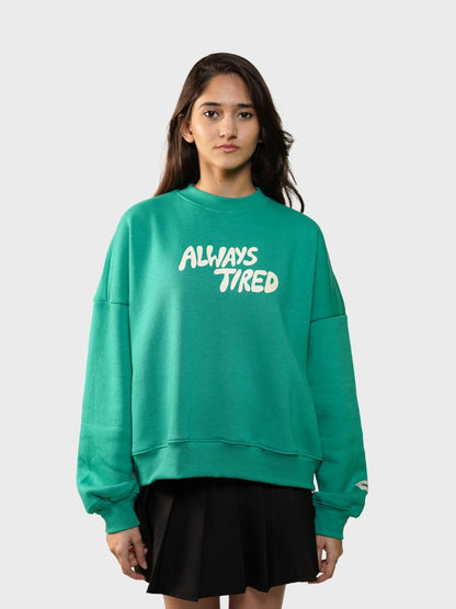 Always Tired Sweatshirt