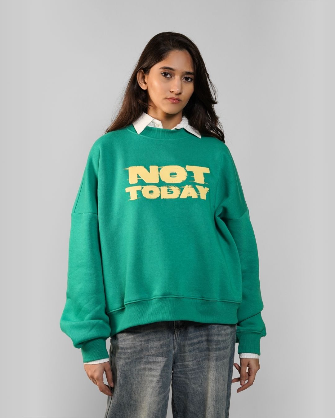 Not Today Sweatshirt