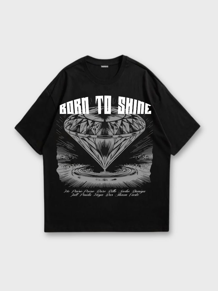Born To Shine Oversized T-shirtTauxxic