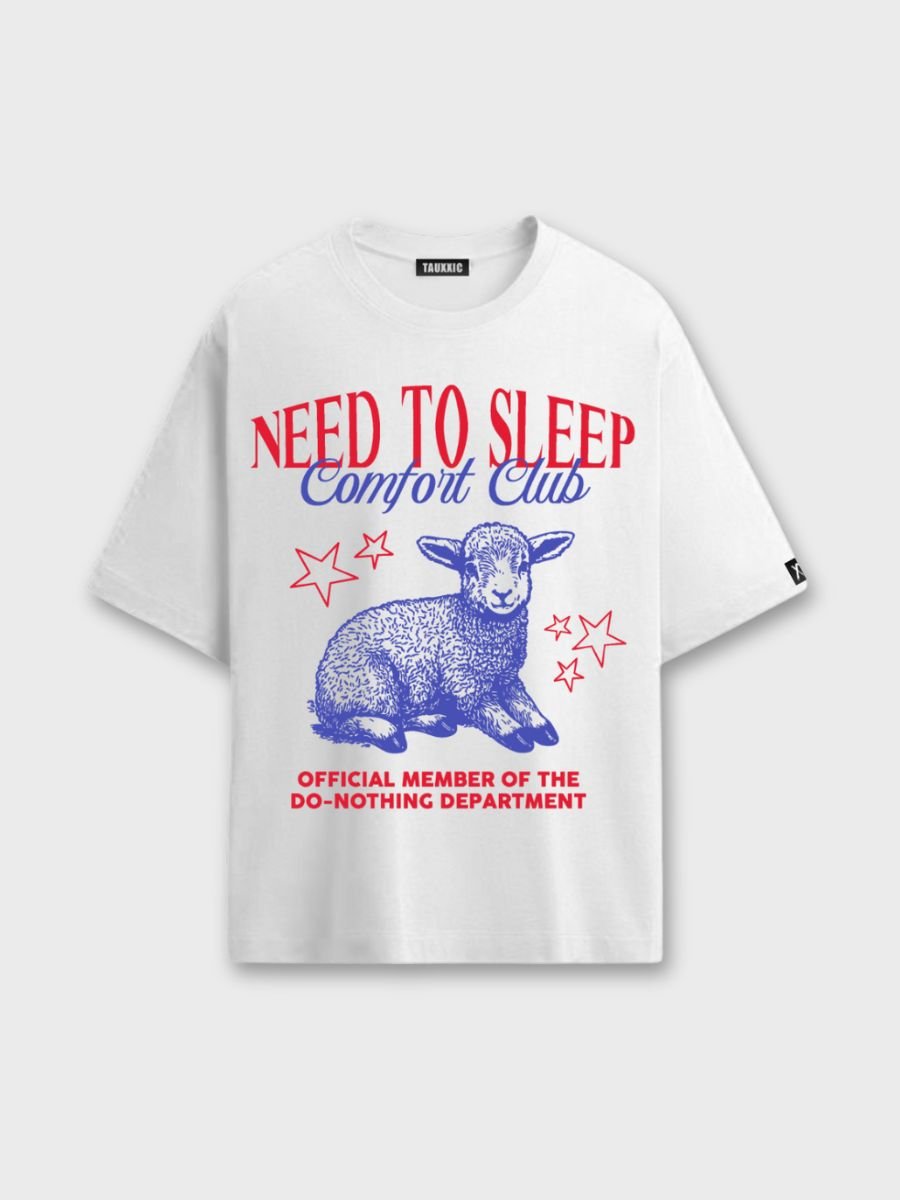 Need to Sleep Oversized T-shirtTauxxic