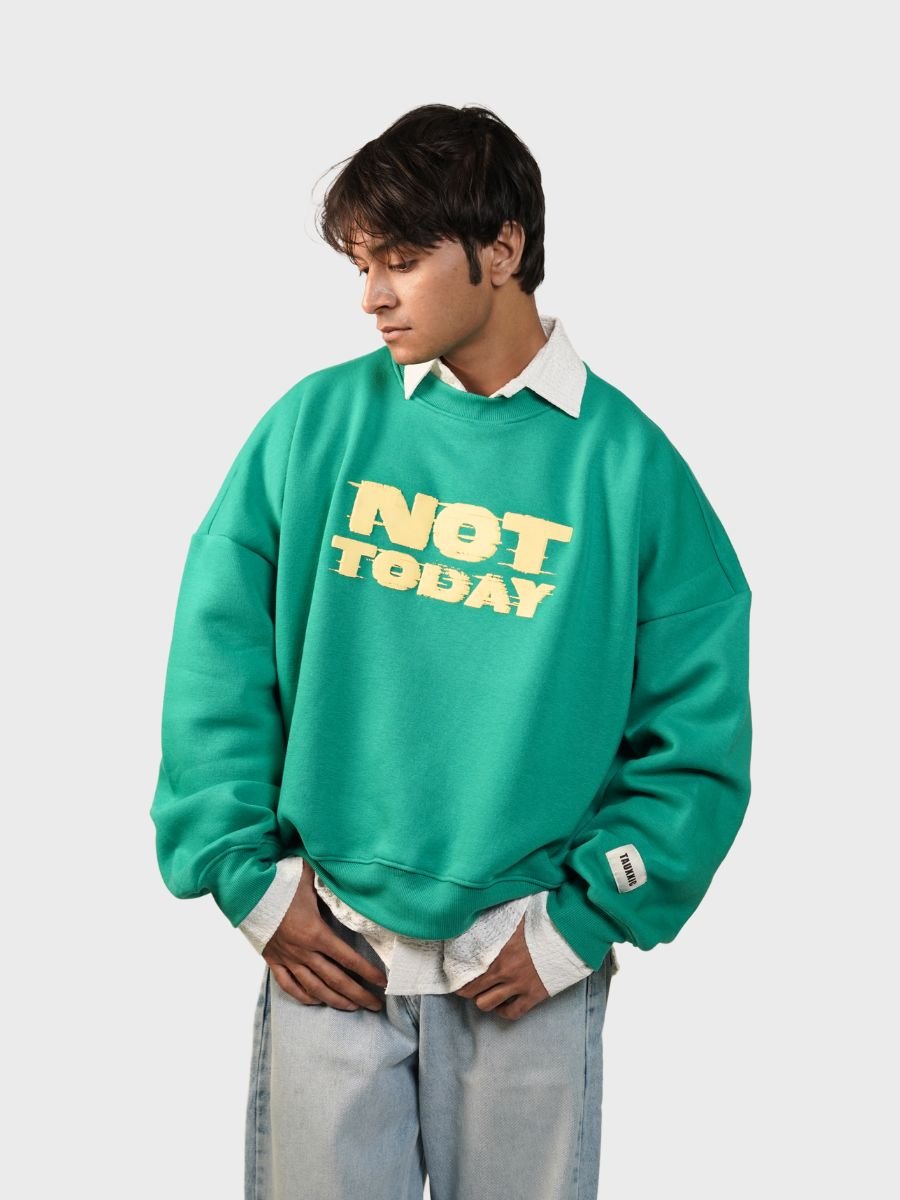 Not Today SweatshirtTauxxic