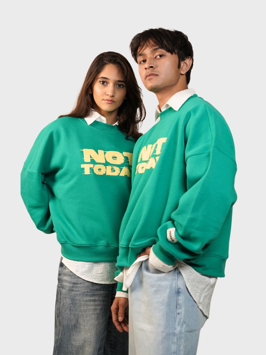 Not Today SweatshirtTauxxic