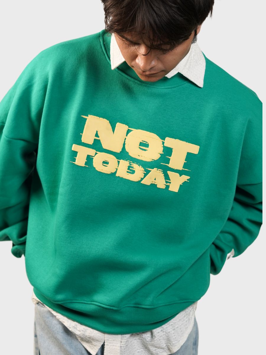 Not Today SweatshirtTauxxic